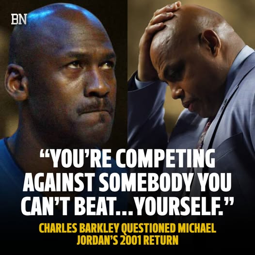 “You’re competing against somebody you can’t beat…yourself” – Charles Barkley questioned Michael Jordan’s 2001 return