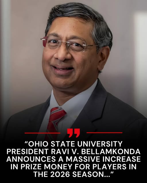 BREAKING: Ohio State President Ravi V. Bellamkonda Announces Massive Prize-Money Increase for Players Ahead of 2026 Season