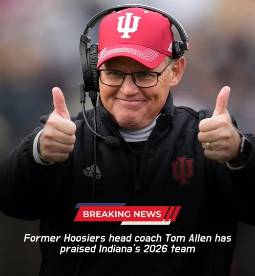 INDIANA 2026 OUTLOOK: Former Hoosiers head coach Tom Allen has praised Indiana’s 2026 team.